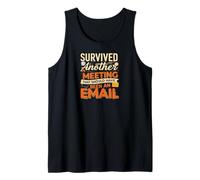 Survived Another Meeting That Should Have Been An Email Tank Top