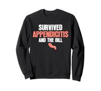 Survived Appendicitis And The Bill Funny Appendectomy Sweatshirt