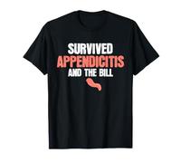 Survived Appendicitis and The Bill Funny Appendectomy T-Shirt