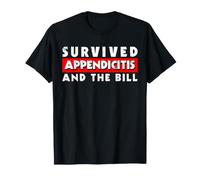 Survived Appendicitis and The Bill Funny Appendectomy T-Shirt