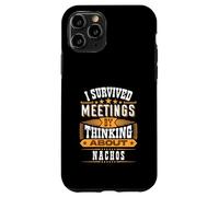 Survived Meetings by Thinking About Nachos Case for iPhone 11 Pro