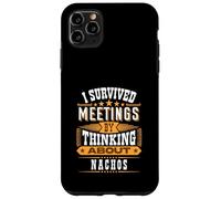 Survived Meetings by Thinking About Nachos Case for iPhone 11 Pro Max