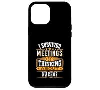 Survived Meetings by Thinking About Nachos Case for iPhone 12 Pro Max