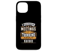 Survived Meetings by Thinking About Nachos Case for iPhone 13