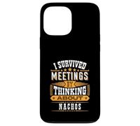 Survived Meetings by Thinking About Nachos Case for iPhone 13 Pro Max