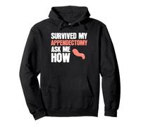 Survived My Appendectomy Ask Me How Funny Surgery Recovery Pullover Hoodie