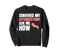 Survived My Appendectomy Ask Me How Funny Surgery Recovery Sweatshirt