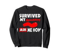 Survived My Appendectomy Ask Me How Funny Surgery Recovery Sweatshirt