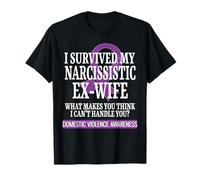 Survived My Narcissistic Ex-Wife Domestic Violence Awareness T-Shirt