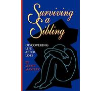 Surviving a Sibling: Discovering Life After Loss