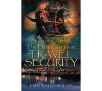 Surviving Africa: The Dark Continent. Travel Security