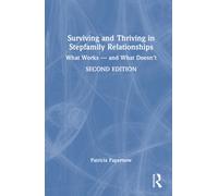 Surviving and Thriving in Stepfamily Relationships : What Works - and What Doesn't