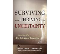Surviving and Thriving in Uncertainty: Creating The Risk Intelligent Enterprise