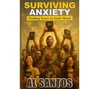 Surviving Anxiety: Finding Peace in God’s Word - Volume 1