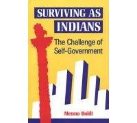 Surviving as Indians: The Challenge of Self-Government