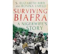 Surviving Biafra : A Nigerwife's Story