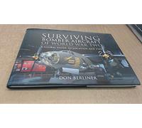 Surviving Bomber Aircraft of World War Two: A Global Guide to Location and Types