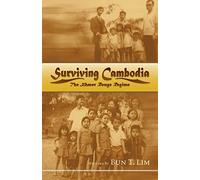 Surviving Cambodia, The Khmer Rouge Regime