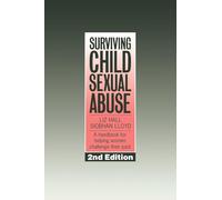 Surviving Child Sexual Abuse: A Handbook For Helping Women Challenge Their Past