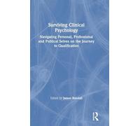 Surviving Clinical Psychology: Navigating Personal, Professional and Political Selves on the Journey to Qualification