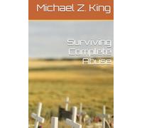 Surviving Complete Abuse