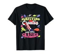 Surviving Croatia With These Crazies Croatia T-Shirt