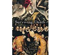 Surviving Death: 1 (Carl G. Hempel Lecture Series)