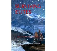 SURVIVING ELITES: Bk 4 of A Killing Team, now Hunted. Her Passion to Kill