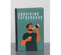 Surviving Fatherhood One Drink at a time Book