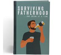 Surviving Fatherhood One Drink at a Time: Funny Parenting Gift Book