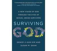 Surviving God: A New Vision of God through the Eyes of Sexual Abuse Survivors