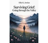Surviving Grief: Going Through the Valley