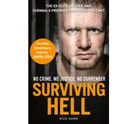 Surviving Hell : The brutal true story of a Chennai Six prisoner