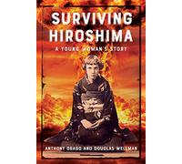 Surviving Hiroshima: A Young Woman's Story