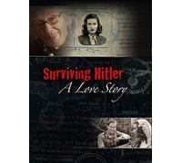 Surviving Hitler: A Love Story