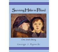 Surviving Hitler In Poland: One Jew's Story