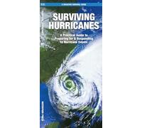 Surviving Hurricanes: What to Do Before, During, and After Disaster Strikes (Disaster Survival Guide)