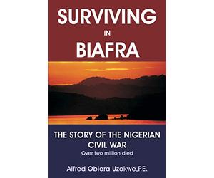 Surviving in Biafra: The Story of the Nigerian Civil War
