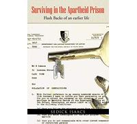 Surviving in the Apartheid Prison: Robben Island: Flash Backs of an Earlier Life