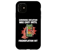 Surviving Inflation Until Friendflation Hit Friendship Love Case for iPhone 11