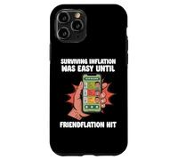Surviving Inflation Until Friendflation Hit Friendship Love Case for iPhone 11 Pro