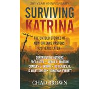 Surviving Katrina: The Untold Stories of New Orleans 20 Years Later