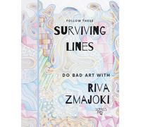 Surviving Lines: Unfinished Drawings to Upgrade and Colour (Do Bad Art With Riva Zmajoki)