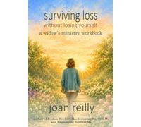 Surviving Loss Without Losing Yourself: A Widow's Ministry Workbook