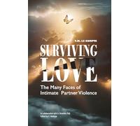 Surviving Love: The Many Faces of Intimate Partner Violence