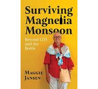 Surviving Magnelia Monsoon: Beyond 1215 and the Bottle – FriesenPress