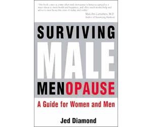 Surviving Male Menopause: A Guide for Women and Men