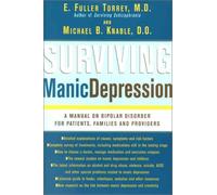Surviving Manic Depression: A Manual on Bipolar Disorder for Patients, Families, and Providers