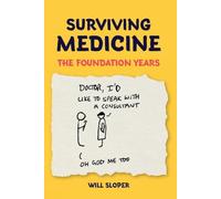 Surviving Medicine: the foundation years