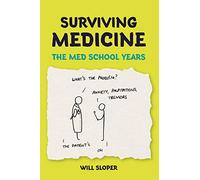 Surviving Medicine: the med school years